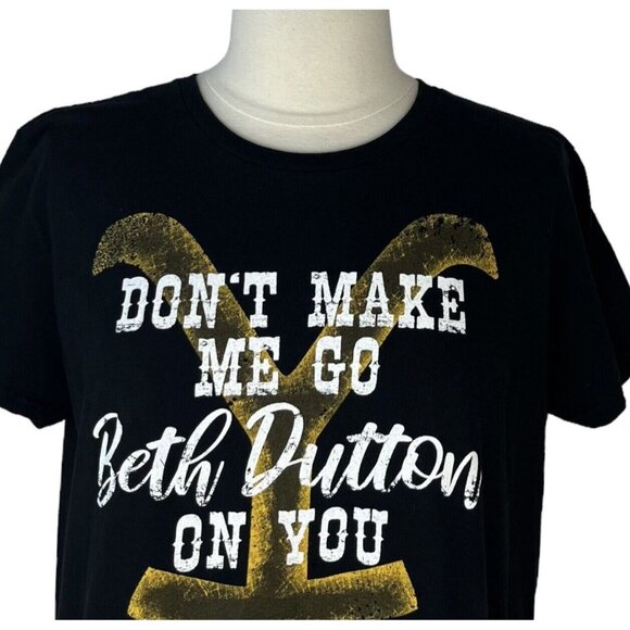 Yellowstone Tshirt Dont Make Me Go Beth Dutton On You Womens Black Size 2XL - Picture 3 of 6